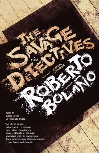 The Savage Detectives (Part 2 of 2 parts)(Library Binder) (9781433293313) by Roberto Bolano