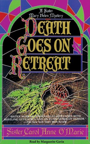 Death Goes on Retreat: A Sister Mary Helen Mystery (9781433294242) by O'Marie, Carol Anne