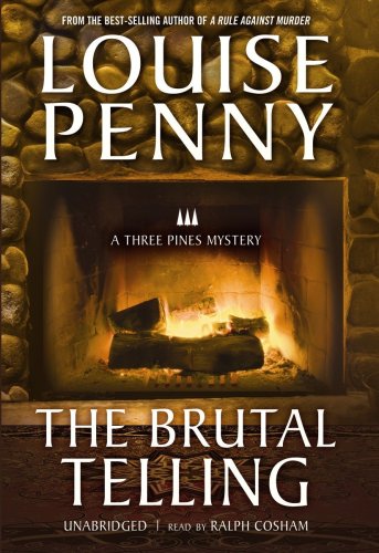 The Brutal Telling (Three Pines Mysteries (Blackstone Audio)) - Penny, Louise