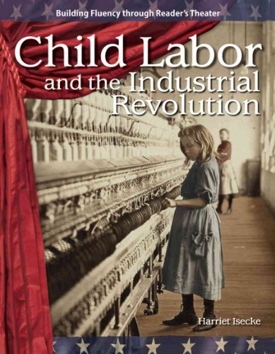 Stock image for Child Labor and the Industrial Revolution for sale by Better World Books