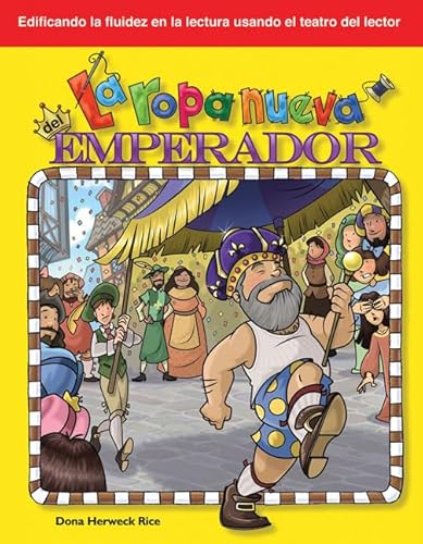 La ropa nueva del emperador (The Emperor's New Clothes) (Spanish Version) (Building Fluency Through Reader's Theater) - Rice, Dona Herweck