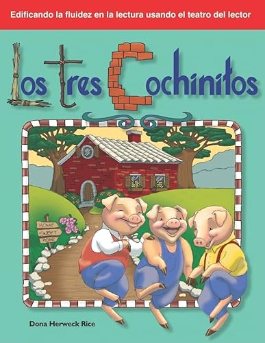 Los tres cochinitos (The Three Little Pigs) (Spanish Version) (Edificando la fluidez en la lectura usando el teatro del lector/ Building Fluency Through Reader's Theater: Folk and Fairy Tales) - Rice, Dona Herweck