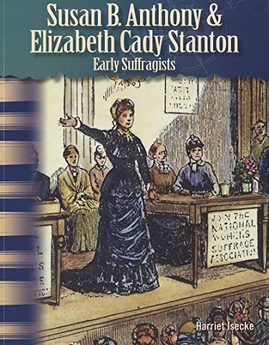 Beispielbild fr Susan B. Anthony &amp; Elizabeth Cady Stanton: Early Suffragists zum Verkauf von Blackwell's