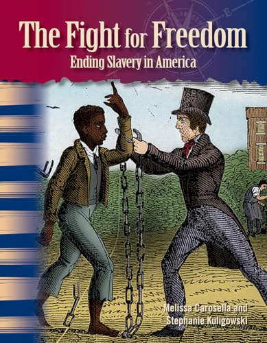 Beispielbild fr The Fight for Freedom : Ending Slavery in America zum Verkauf von Better World Books