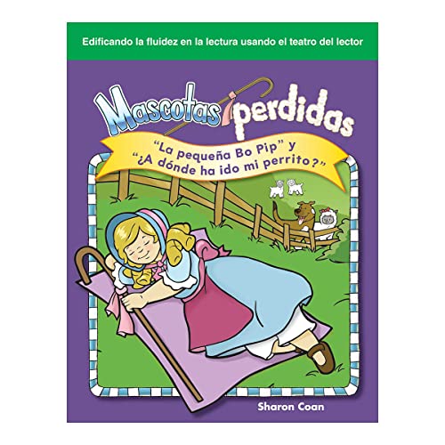 Teacher Created Materials - Reader's Theater: Mascotas perdidas (Lost Pets) - La pequeÃ±a Bo Pip y "Â¿A dÃ³nde ha ido my perrito?" ("Little Bo Peep" and "Where Has My Little Dog Gone?") - Grade K - Guided Reading Level A (9781433322600) by Sharon Coan