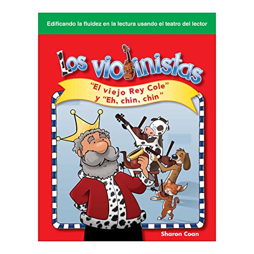 Teacher Created Materials - Reader's Theater: Los violinistas (The Fiddlers) - El viejo Rey Cole y "Eh, chin, chin" ("Old King Cole" and "Hey Diddle, Diddle") - Grade K - Guided Reading Level A (9781433322648) by Sharon Coan