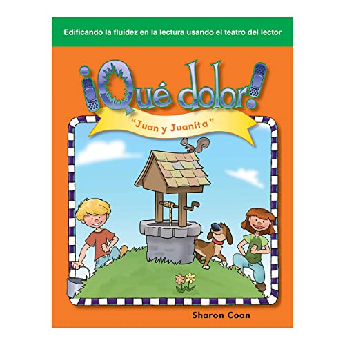 Teacher Created Materials - Reader's Theater: Â¡QuÃ© dolor! (Ouch!) - Juan y Juanita ("Jack and Jill") - Grade K - Guided Reading Level A (9781433322655) by Sharon Coan