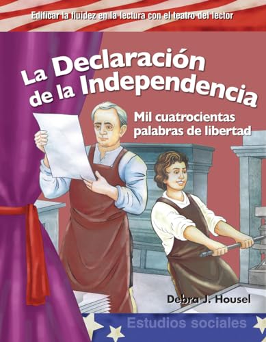 Imagen de archivo de Teacher Created Materials - Reader's Theater: La Declaracin de la Independencia (The Declaration of Independence) - Mil cuatrocientas palabras de libertad (Fourteen Hundred Words of Freedom) - Grades 1-3 - Guided Reading Level E - M a la venta por Books Unplugged