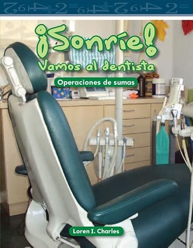 9781433327247: Sonrie! Vamos Al Dentista (Smile! a Trip to the Dentist) (Spanish Version) (Nivel 1 (Level 1)): Operaciones de sumas (Numeros y operaciones)
