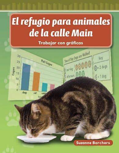9781433327353: El refugio para animales de la calle Main (Main Street Animal Shelter) (Spanish Version): Trabajar con graficas (Mathematics Readers Level 1)