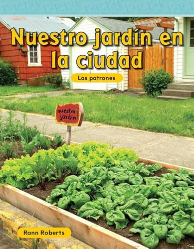 9781433327438: Nuestro jardn en la ciudad (Our Garden in the City) (Spanish Version): Los Patrones (Mathematics Readers Level 2)