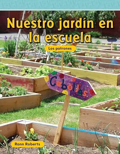 9781433327445: Nuestro Jardin En La Escuela (Our School Garden) (Spanish Version) (Nivel 2 (Level 2)): Los Patrones (Mathematics Readers Level 2)