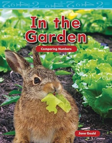 Teacher Created Materials - Mathematics Readers: In the Garden - Grade K - Guided Reading Level A (9781433334313) by Jane Gould