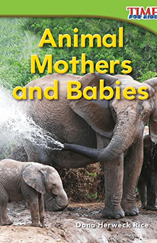 9781433335792: Animal Mothers and Babies (Time for Kids Nonfiction Readers)