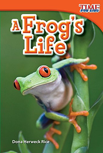 Imagen de archivo de Teacher Created Materials - TIME For Kids Informational Text: A Frog's Life - Grade 1 - Guided Reading Level E a la venta por Your Online Bookstore