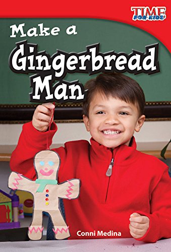 Imagen de archivo de Make a Gingerbread Man - Fun Holiday/Christmas Themed Book for Beginning Readers, Includes Step-by-Step Instructions to Make Your Own Gingerbread Man (TIME FOR KIDS Nonfiction Readers) a la venta por Gulf Coast Books