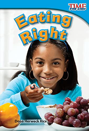 Stock image for Teacher Created Materials - TIME For Kids Informational Text: Eating Right - Grade 1 - Guided Reading Level H for sale by SecondSale