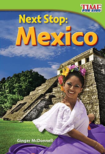 Beispielbild fr Next Stop: Mexico (TIME FOR KIDS-? Nonfiction Readers) zum Verkauf von SecondSale