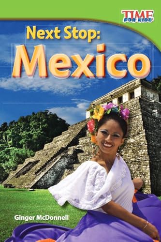 Stock image for Next Stop: Mexico (TIME FOR KIDS-? Nonfiction Readers) for sale by SecondSale