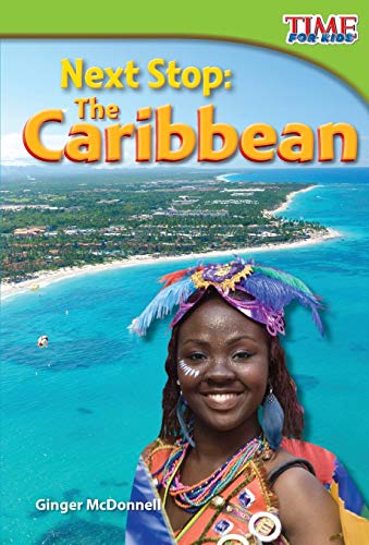 Beispielbild fr Teacher Created Materials - TIME For Kids Informational Text: Next Stop: The Caribbean - Grade 2 - Guided Reading Level J zum Verkauf von Goodwill of Colorado