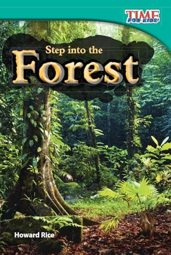 Beispielbild fr Teacher Created Materials - TIME For Kids Informational Text: Step into the Forest - Grade 2 - Guided Reading Level K zum Verkauf von BooksRun