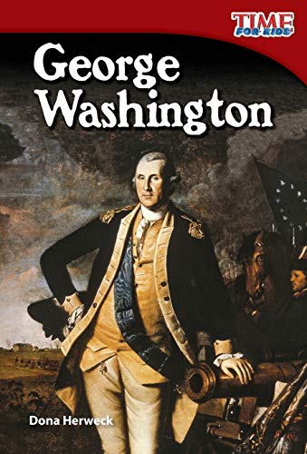 Stock image for Teacher Created Materials - TIME For Kids Informational Text: George Washington - Grade 2 - Guided Reading Level M for sale by SecondSale