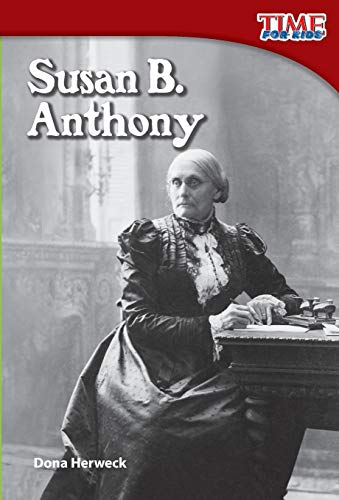 Stock image for Teacher Created Materials - TIME For Kids Informational Text: Susan B. Anthony - Grade 2 - Guided Reading Level M for sale by Gulf Coast Books