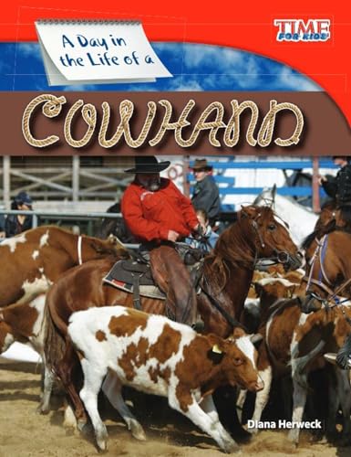 Beispielbild fr Teacher Created Materials - TIME For Kids Informational Text: A Day in the Life of a Cowhand - Grade 3 - Guided Reading Level M zum Verkauf von BooksRun