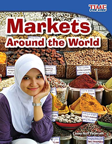 Stock image for Teacher Created Materials - TIME For Kids Informational Text: Markets Around the World - Grade 3 - Guided Reading Level N for sale by PlumCircle