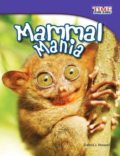 Imagen de archivo de Teacher Created Materials - TIME For Kids Informational Text: Mammal Mania - Grade 3 - Guided Reading Level N a la venta por Your Online Bookstore
