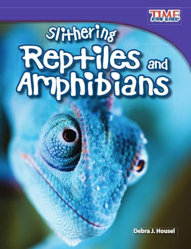 Stock image for Teacher Created Materials - TIME For Kids Informational Text: Slithering Reptiles and Amphibians - Grade 3 - Guided Reading Level N for sale by Orion Tech