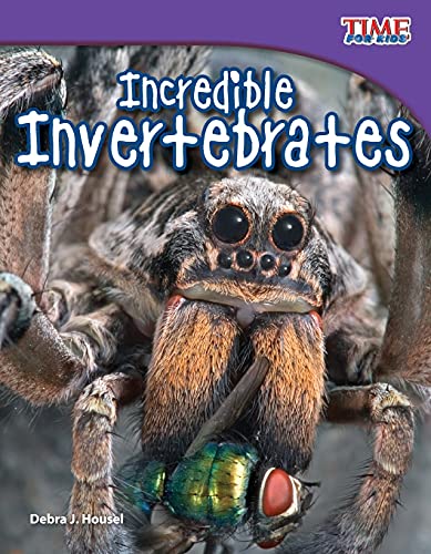 Stock image for Teacher Created Materials - TIME For Kids Informational Text: Incredible Invertebrates - Grade 3 - Guided Reading Level N for sale by Gulf Coast Books