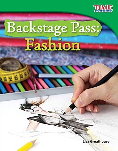 Imagen de archivo de Teacher Created Materials - TIME For Kids Informational Text: Backstage Pass: Fashion - Grade 3 - Guided Reading Level O a la venta por Gulf Coast Books