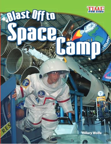 Beispielbild fr Teacher Created Materials - TIME For Kids Informational Text: Blast Off to Space Camp - Grade 3 - Guided Reading Level P zum Verkauf von BooksRun