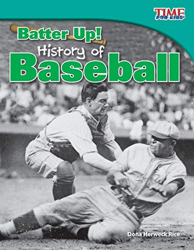 Stock image for Teacher Created Materials - TIME For Kids Informational Text: Batter Up! History of Baseball - Grade 3 - Guided Reading Level Q for sale by Your Online Bookstore