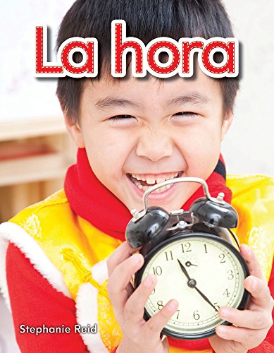 Stock image for Teacher Created Materials - Early Childhood Themes - La hora (Time) - - Grade 2 for sale by Once Upon A Time Books