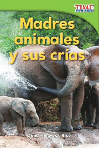 Beispielbild fr Madres animales y sus crías (Animal Mothers and Babies) (Spanish Version) (TIME FOR KIDS® Nonfiction Readers) (Spanish Edition) zum Verkauf von BooksRun