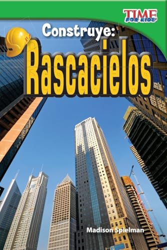 Beispielbild fr Teacher Created Materials - TIME For Kids Informational Text: Construye: Rascacielos (Build It: Skyscrapers) - Grade 2 - Guided Reading Level K zum Verkauf von SecondSale