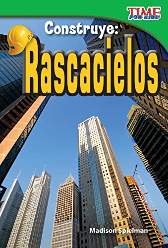 9781433344473: Teacher Created Materials - TIME For Kids Informational Text: Construye: Rascacielos (Build It: Skyscrapers) - Grade 2 - Guided Reading Level K