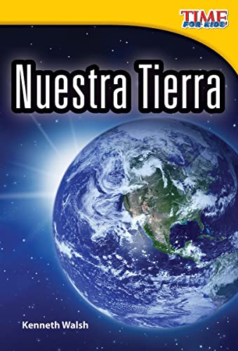 Stock image for Teacher Created Materials - TIME For Kids Informational Text: Nuestra Tierra (Our Earth) - Grade 2 - Guided Reading Level L for sale by Gulf Coast Books