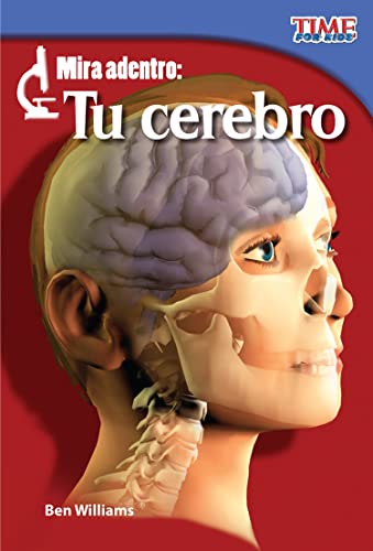 9781433344558: Mira Adentro: Tu Cerebro (Look Inside: Your Brain) (Spanish Version) (Early Fluent Plus): Tu cerebro / Your Brain: Early Fluent Plus (TIME For Kids Nonfiction Readers)