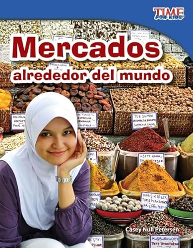 Stock image for Teacher Created Materials - TIME For Kids Informational Text: Mercados alrededor del mundo (Markets Around the World) - Grade 3 - Guided Reading Level N for sale by HPB-Emerald