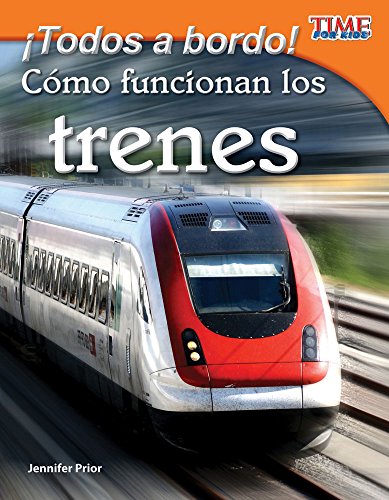 Beispielbild fr Teacher Created Materials - TIME For Kids Informational Text: ?Todos a bordo! C?mo funcionan los trenes (All Aboard! How Trains Work) - Grade 3 - Guided Reading Level N zum Verkauf von SecondSale