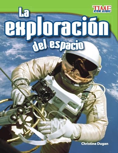 Beispielbild fr Teacher Created Materials - TIME For Kids Informational Text: La exploraci n del espacio (Space Exploration) - Grade 3 - Guided Reading Level P zum Verkauf von Once Upon A Time Books