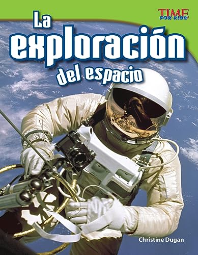 Stock image for Teacher Created Materials - TIME For Kids Informational Text: La exploraci n del espacio (Space Exploration) - Grade 3 - Guided Reading Level P for sale by Once Upon A Time Books