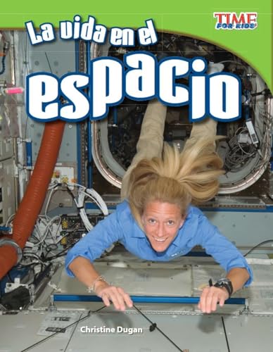 Beispielbild fr Teacher Created Materials - TIME For Kids Informational Text: La vida en el espacio (Living in Space) - Grade 3 - Guided Reading Level P zum Verkauf von HPB-Diamond