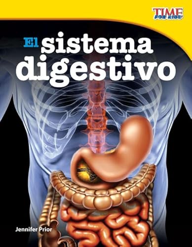 

El sistema digestivo (The Digestive System) (Spanish Version) (TIME FOR KIDS Nonfiction Readers) (Spanish Edition)