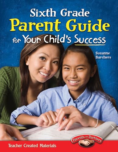 Imagen de archivo de Sixth Grade Parent Guide for Your Child's Success (Building School and Home Connections) a la venta por BookHolders