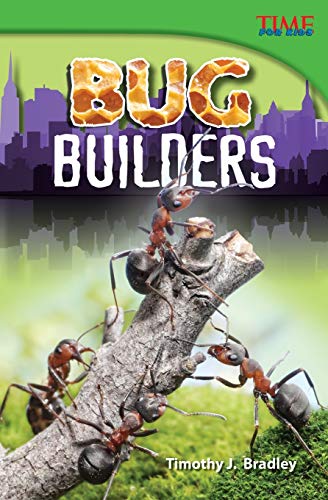 Beispielbild fr Teacher Created Materials - TIME For Kids Informational Text: Bug Builders - Grade 4 - Guided Reading Level Q zum Verkauf von BooksRun