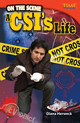 Beispielbild fr Teacher Created Materials - TIME For Kids Informational Text: On the Scene: A CSI's Life - Grade 4 - Guided Reading Level Q zum Verkauf von Wonder Book